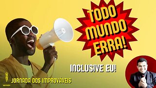 🦋 Jornada dos Improváveis - Erros - Miqueias Tiago #ep007