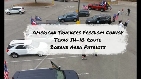 American Truckers Freedom Convoy IH 10 Texas Boerne Area Patriots #freedomtruckersconvoy
