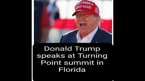 Donald Trump speaks at Turning Point summit in Florida