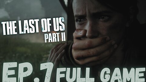 THE LAST OF US PART II Gameplay Walkthrough EP.7- Jesse FULL GAME