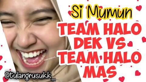 Cerita si MUMUN | Story Time !!! Team HALO DEK vs Team HALO MAS !