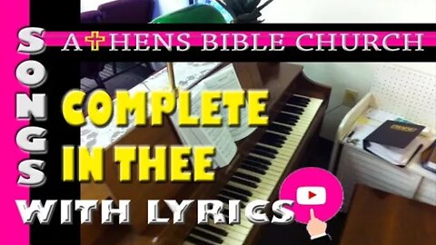 Complete In Thee | Lyrics and Congregational Hymn Singing | Athens Bible Church