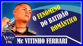 MC VITINHO FERRARI ( O FENÔMENO DO BATIDÃO ROMÂNTICO) - Voice Podcast #196