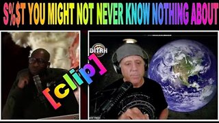 [Flat Earth Dave Interviews 2] S#!T YOU MAY NOT NEVER KNOW NOTHING ABOUT. Flat Earth -{clip} [Apr 1, 2022]