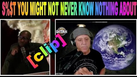 [Flat Earth Dave Interviews 2] S#!T YOU MAY NOT KNOW NOTHING ABOUT. Flat Earth -{clip} [Apr 1, 2022]