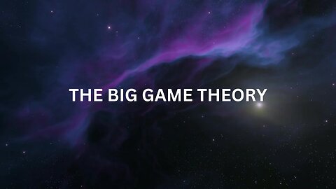 THE BIG GAME THEORY