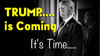 TRUMP....... is Coming