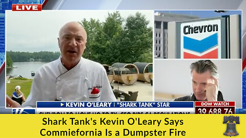 Shark Tank's Kevin O'Leary Says Commiefornia Is a Dumpster Fire