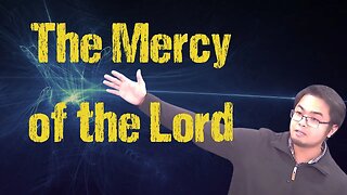 The God of Mercy - and the Mercy of God!