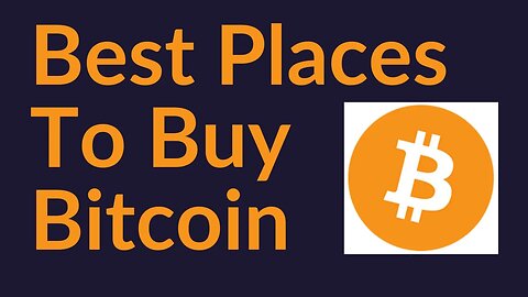 Best Places To Buy Bitcoin (2022)