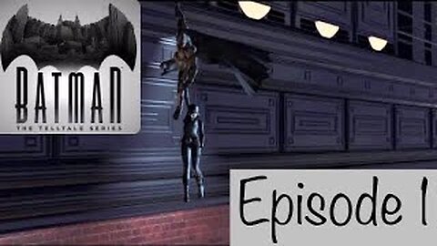 "Realm Of Shadows” - Batman: The Telltale Series - Episode 1