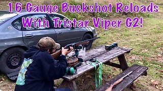 16 Gauge Buckshot Reloads Range Testing With Tristar Viper G2 Part 1