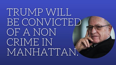Trump will be convicted of a non crime in Manhattan.