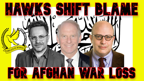 Hawks Try to Blame Critics for Their Afghan War Failures