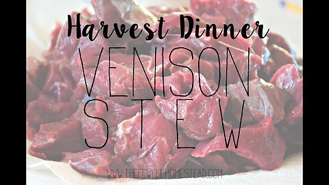 Harvest Dinner | Venison Stew (Frugal Family Food)
