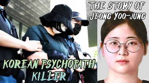 Korea's Latest Female Psychopath Killer: Jung Yu Jung' | MURDER STORY