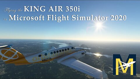 I don't know what I am doing - Flying the KingAir 350i in MSFS 2020