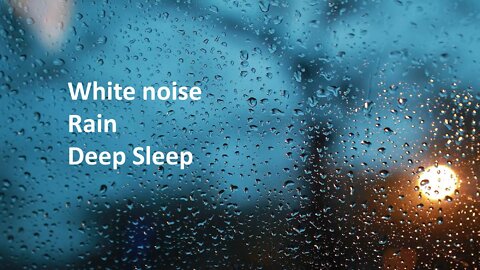 White noise-Rain-Deep Sleep-Relaxing (8 Hours)
