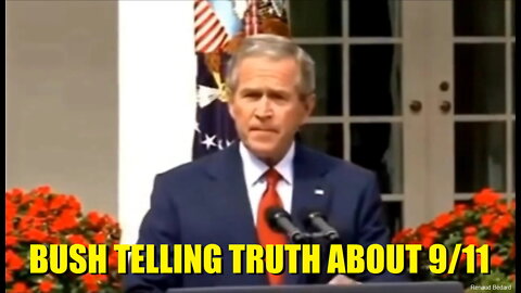 BUSH TELLING SOME TRUTH ABOUT 911