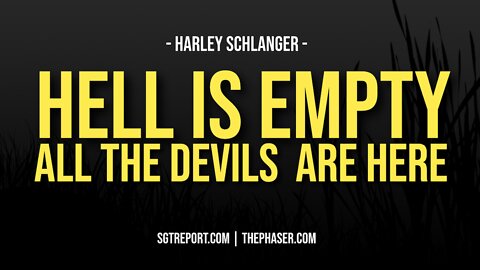 HELL IS EMPTY & ALL THE DEVILS ARE HERE -- Harley Schlanger
