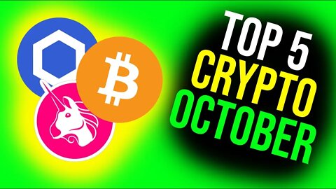 Top 5 Cryptocurrencies That I am Buying - October 2022