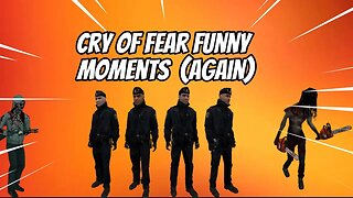 cry of fear funny moments (again)