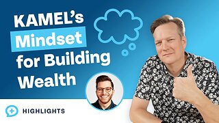 The Mindset You Need to Have to Build Wealth w/ @GeorgeKamel