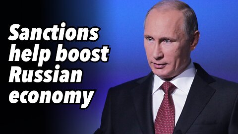 Sanctions help boost Russian economy