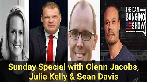 The Dan Bongino Show [Reveals the Truth] Special with Glenn Jacobs, Julie Kelly & Sean Davis