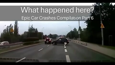 What happened here? Epic Car Crashes Compilation Part 6