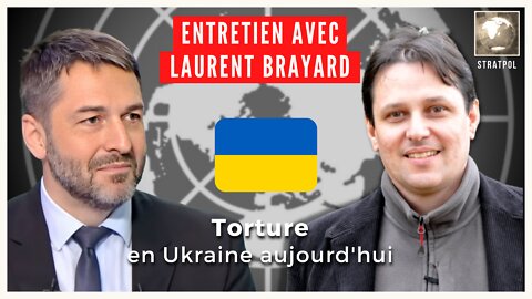 Torture en Ukraine. Entretien avec Laurent Brayard. 03.05.2022.