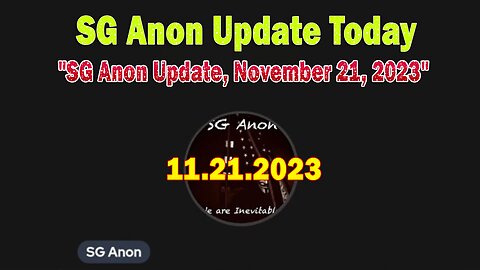 SG Anon Update Today: "SG Anon Update, November 21, 2023"