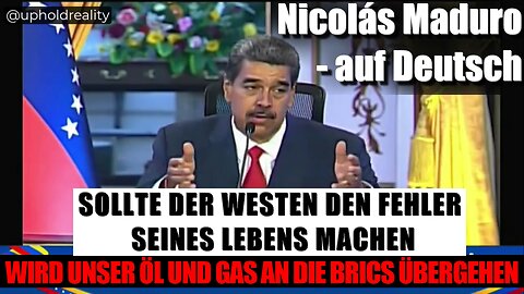 Nicolás Maduro auf Deutsch | Öl- und Gaslieferungen werden an die BRICS-Staaten übergehen