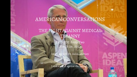 Episode 42 - Fight Against Medical Tyranny - Interview with Dr. Aaron Kheriaty