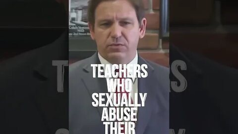DeSantis, Teachers' Unions Covering For Teachers Who Sexually Abuse Their Students