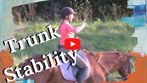 Stretch While You Ride Your Horse~Rider Focus and Trunk Stability~Paula Curtis