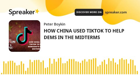 HOW CHINA USED TIKTOK TO HELP DEMS IN THE MIDTERMS