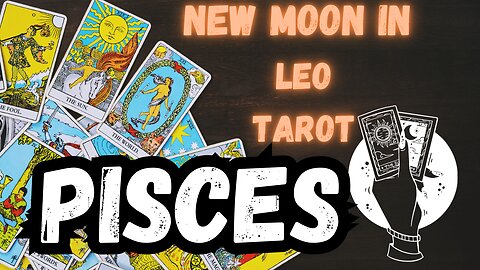 PISCES ♓️ - New Moon in Leo Tarot reading #pisces #tarot #tarotary