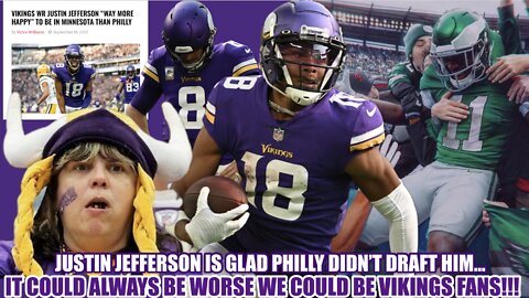 Justin Jefferson "GLAD" Philly Didn't Draft Him? Could Be Worse We Could Be VIKING FANS | OWNAGE!!!