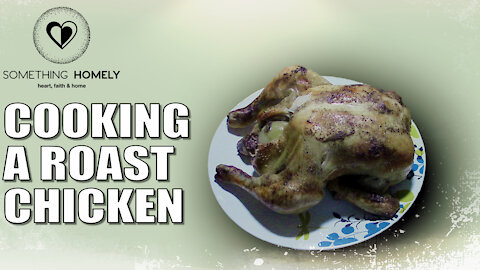 Cooking A Roast Chicken MADE EASY