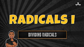 Radicals | Dividing Radicals