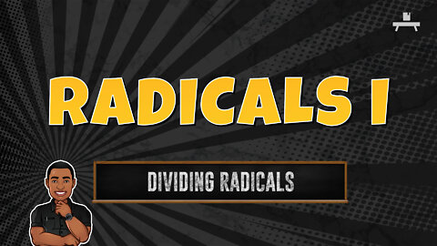 Radicals | Dividing Radicals