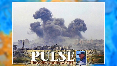 Anthony Patch - "Pulse" - "Middle East War Is Imminent" (Ep13) 080224