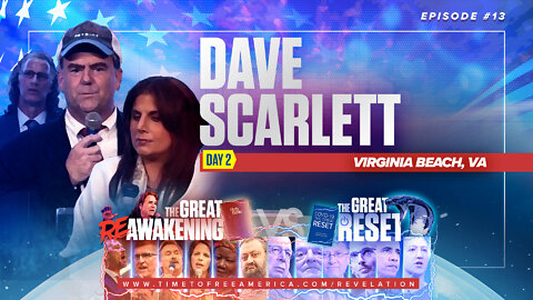 Dave Scarlett | Why America Needs God NOW | The Great Reset Versus The Great ReAwakening