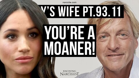 Harry´s Wife 93.11 You're a Moaner (Meghan Markle)