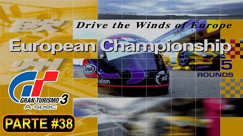 [PS2] - Gran Turismo 3 - GT Mode - [Parte 37 - Amateur League - European Championship] - 100%