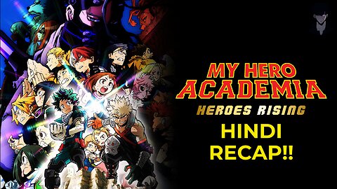 My Hero Academia : Heroes Rising - Full Movie Recap in Hindi
