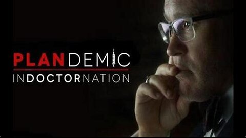 PLANDEMIC-INDOCTORNATION... Documentary