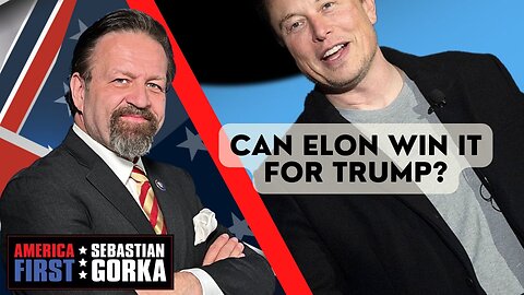 Can Elon win it for Trump? Sebastian Gorka on AMERICA First