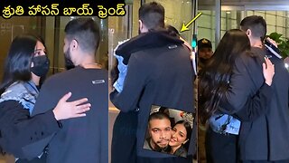 Shruti Haasan Tight HUGS Her Boyfriend Santanu Hazarika At Airport 💖📸✈️